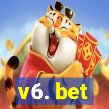 v6. bet